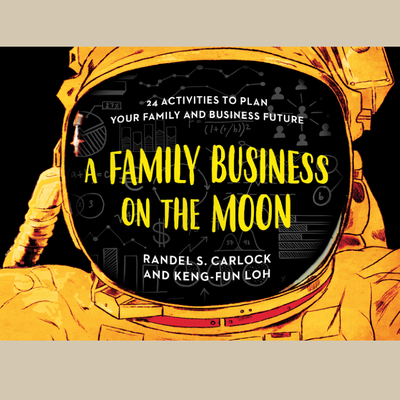 A Family Business on the Moon: 24 activities to plan your family and business future